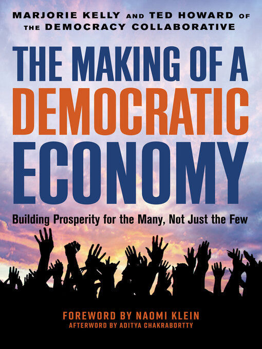 Title details for The Making of a Democratic Economy by Marjorie Kelly - Available